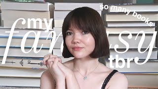 every fantasy book on my physical tbr