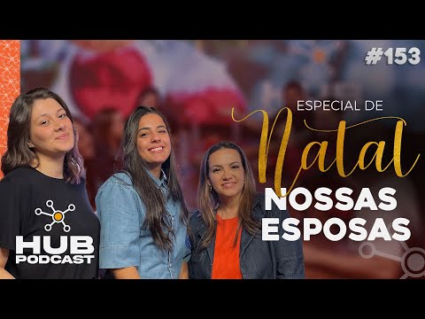 ESPECIAL DE NATAL | HUB Podcast - EP 153