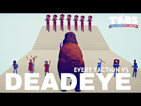 Deadeye VS Every Faction : TABS - Totally Accurate Battle Simulator