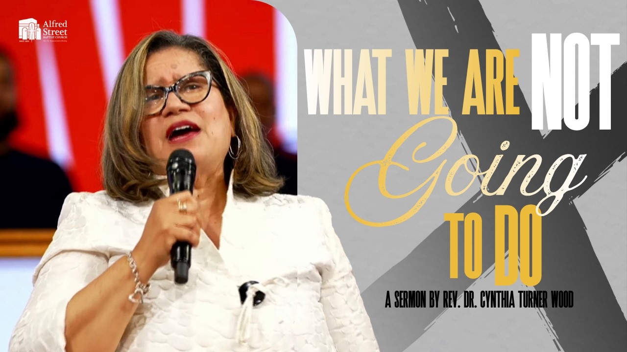 "What We Are Not Going To Do." I Rev. Dr. Cynthia Turner Wood I August 29, 2026
