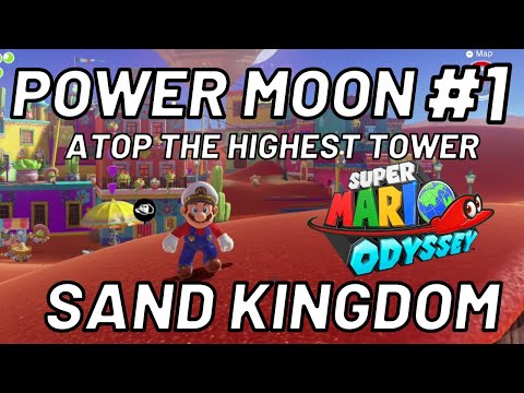 Super Mario Odyssey - Power Moon #1: Atop the Highest Tower  - Sand  Kingdom