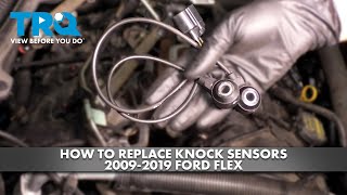 How to Replace Knock Sensors 2009-2019 Ford Flex