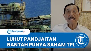Geram! Luhut Pandjaitan Bantah Punya Saham di PT Toba Pulp Lestari: Kampungan! Tunjukin Buktinya