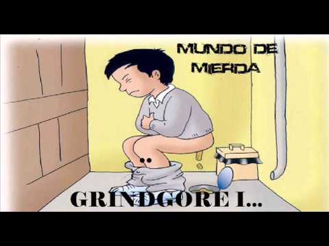 MUNDO DE MIERDA - GRINDGORE I....
