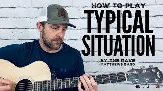 Typical Situation-Guitar Tutorial-Dave Matthews Band