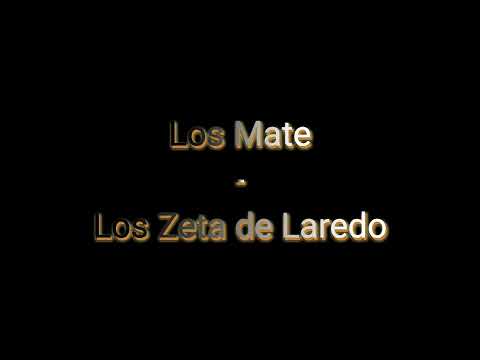 Los Mate - Los Zetas de Laredo