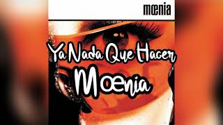 Ya Nada Que Hacer - Moenia