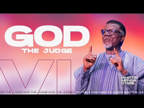 God 6: The Judge | Pastor Mensa Otabil | ICGC Christ Temple