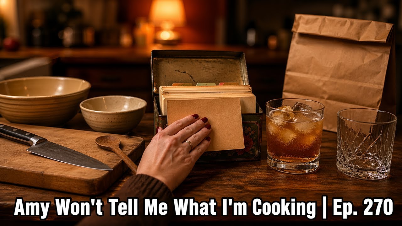 Amy Won't Tell Me What I'm Cooking Tonight