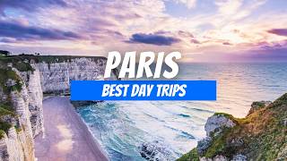7 Best Day Trips from Paris | Paris Day Trip Destinations