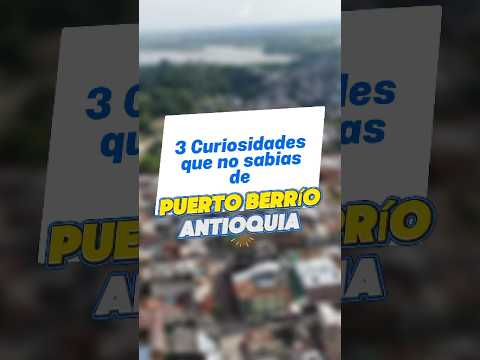 3 CURIOSIDADES que quizás no sabías de Puerto Berrío
