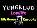 YUNGBLUD - Lowlife w/ full chorus (Karaoke) Lyrics Instrumental