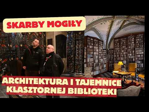 Skarby Mogiły. Architektura i tajemnice klasztornej biblioteki.