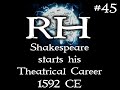 Remember History - 1592 CE Shakespeare starts his Theatrical Career