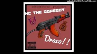 MC The Dopeboy - Draco Remix (Official Audio )