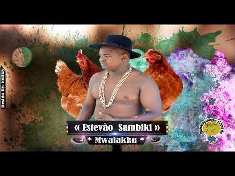 Estevão Sambiki - Mwalakhu (Official Audio)