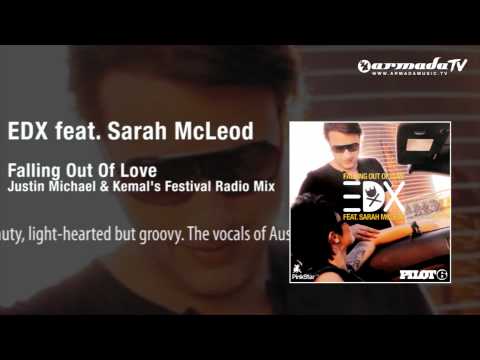 EDX feat. Sarah McLeod - Falling Out Of Love (Justin Michael & Kemal's Festival Radio Mix)