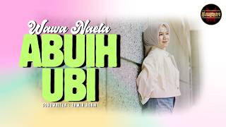 Download lagu Wawa Naela - Abuih Ubi mp3