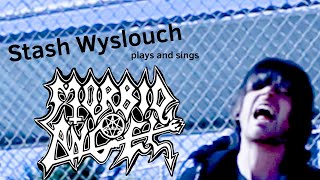Stash Wyslouch plays Death Metal (Morbid Angel &quot;Eyes to See, Ears To Hear&quot;)