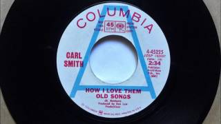 How I Love Them Old Songs , Carl Smith , 1970