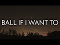 DaBaby Ball If I Want To Lyrics