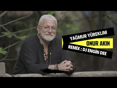 Onur Akın - Yağmur Yüreklim ( Remix : Dj Engin Dee Versiyon )