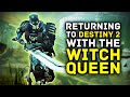 Returning to Destiny 2 With the Witch Queen Expansion