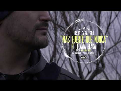 JESUS CABALLERO FEAT.  FLAVIA BEAKA -  MAS FUERTE QUE NUNCA