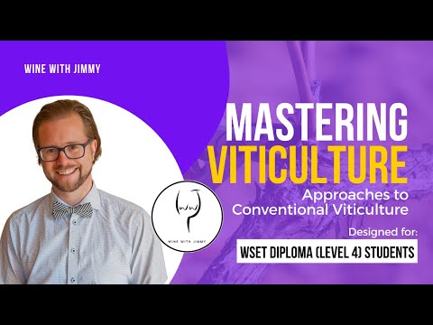 WSET Level 4 (WSET Diploma) Mastering Approaches to Viticulture: Conventional Viticulture