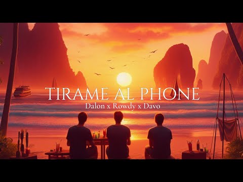 Tirame al phone Dalon x Rowdy x Davo