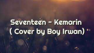 Download lagu Seventeen -  Kemarin (Cover by Boy Irwan) #seventeen #prayforbanten mp3 Download lagu Seventeen -  Kemarin (Cover by Boy Irwan) #seventeen #prayforbanten mp3