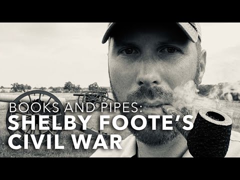 Books and Pipes: Shelby Foote’s Civil War