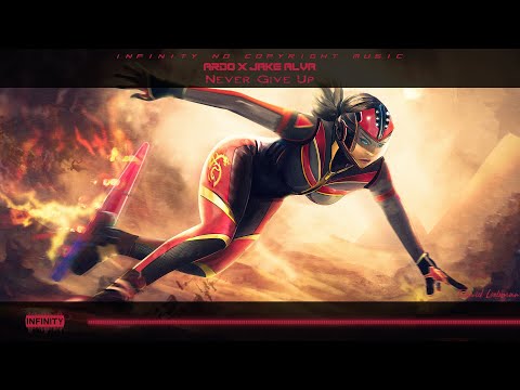 Ardo x Jake Alva - Never Give Up [INFINITY NO COPYRIGHT]