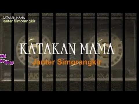 KATAKAN MAMA -Janter Simorangkir // Teks Lirik