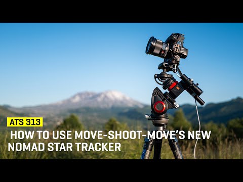 Approaching The Scene 313: How to Use Move Shoot Move’s New Nomad Star Tracker