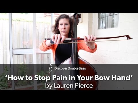 How to Stop Pain in Your Bow Hand - Double Bass Lesson