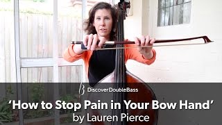 How to Stop Pain in Your Bow Hand - Double Bass Lesson