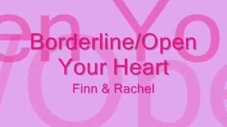 Borderline/Open Your Heart - Finn &amp; Rachel [Lyrics]