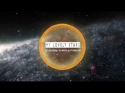 My Lovely Stars - Dj-Elven / D-Myo & Fybear