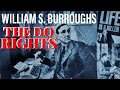 WILLIAM S BURROUGHS READING: THE DO RIGHTS