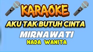 Download lagu MIRNAWATI -- AKU TAK BUTUH CINTA -- Karaoke Nada Wanita mp3 Download lagu MIRNAWATI -- AKU TAK BUTUH CINTA -- Karaoke Nada Wanita mp3