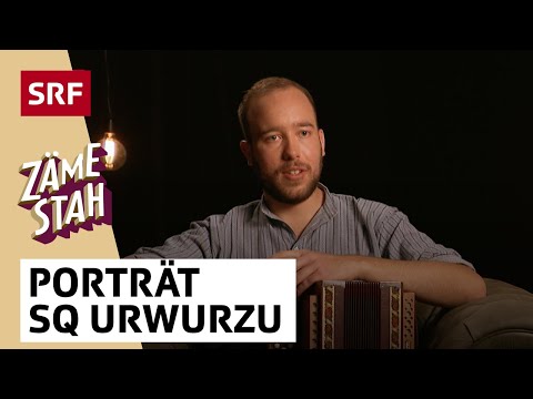 Porträt SQ UrWurzu | Zäme stah | SRF