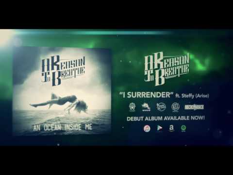 A Reason To Breathe - I Surrender (ft. Steffy from Arise)