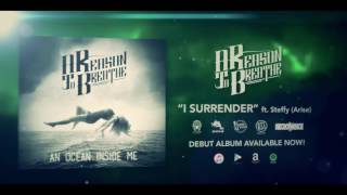 Download lagu A Reason To Breathe - I Surrender (ft. Steffy from Arise) mp3