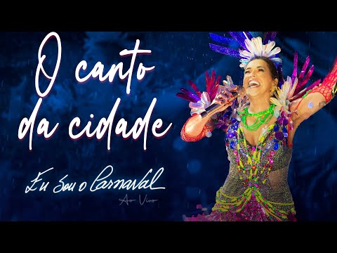 Daniela Mercury - O Canto da Cidade (Eu Sou O Carnaval Ao Vivo)