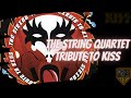 The String Quartet Tribute to KISS