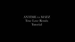 MATZ : 1min Tutorial : True Love Remix