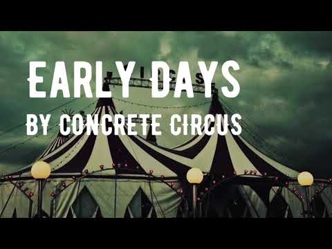 Concrete Circus - Early Days (Official Lyric Video)