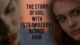 The story of girl with strawberry blonde hair (TMC)