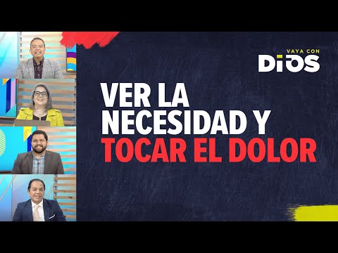 VayaConDios Ep. 609 - Ver la necesidad y tocar el dolor